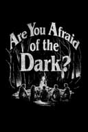 Are You Afraid of the Dark?