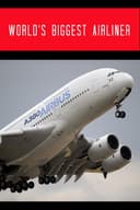 World's Biggest Airliner: Building the Airbus A380