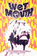 WET MOUTH