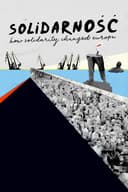 Solidarność: How Solidarity Changed Europe