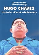Hugo Chávez: Itinéraire d'un révolutionnaire