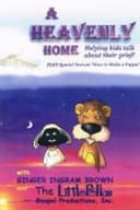 A Heavenly Home: Helping kids talk about their grief!