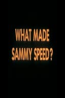 What Made Sammy Speed?