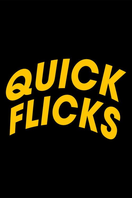 Quick Flicks