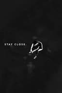 Stay Close