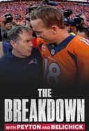 The Breakdown with Peyton and Belichick