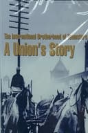 The International Brotherhood of Teamsters; A union's story