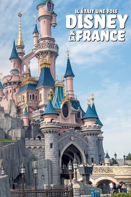 Il Γ©tait une fois Disney & la France