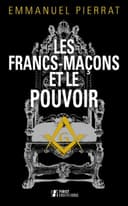 Les Francs-Maçons et le Pouvoir