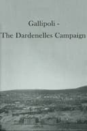 Gallipoli - The Dardenelles Campaign