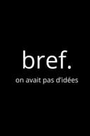 Bref : on n'avait pas d'idées