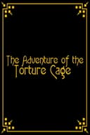 The Adventure of the Torture Cage