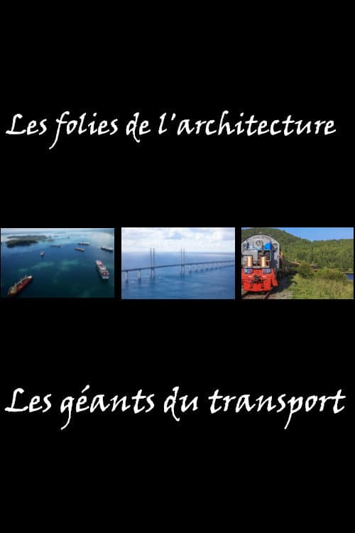 Les folies de l'architecture - Les gΓ©ants du transport