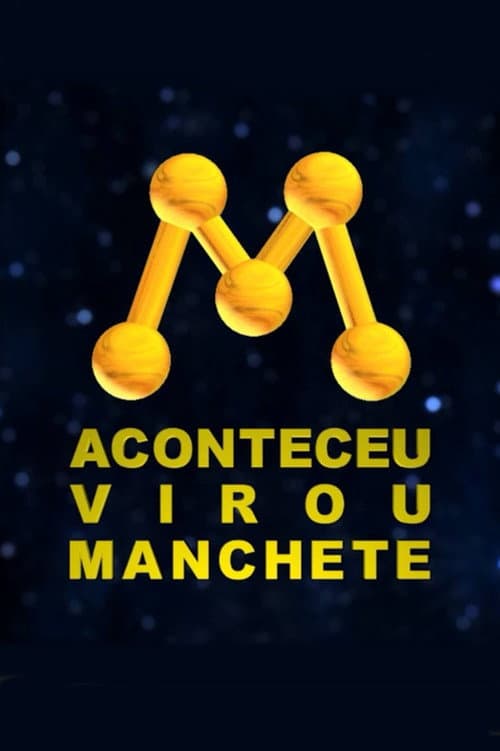 Aconteceu, virou Manchete! A HistΓ³ria da Rede Manchete
